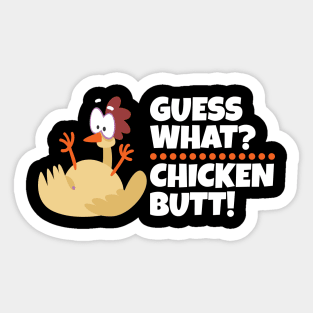 Funny Guess What? Chicken Butt Sarcasm Joke Saying Sarcastic Sticker